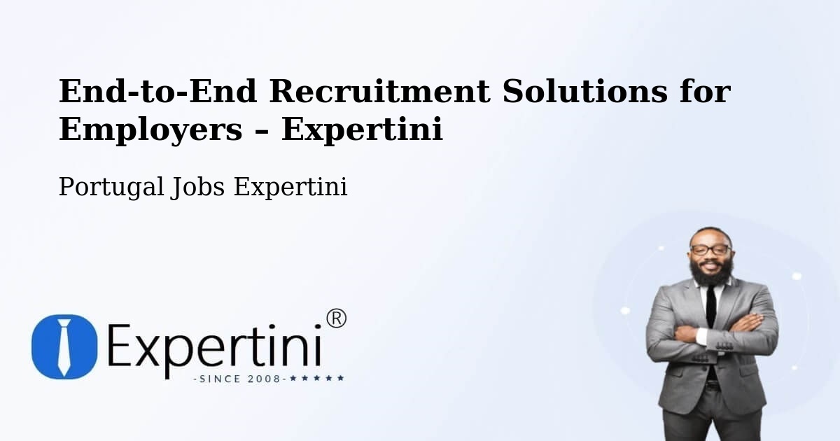 Recruitment Solutions for Employers – Numão - Numão, Portugal Jobs Expertini